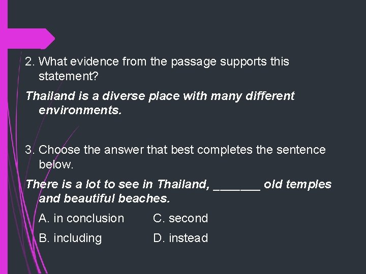 2. What evidence from the passage supports this statement? Thailand is a diverse place