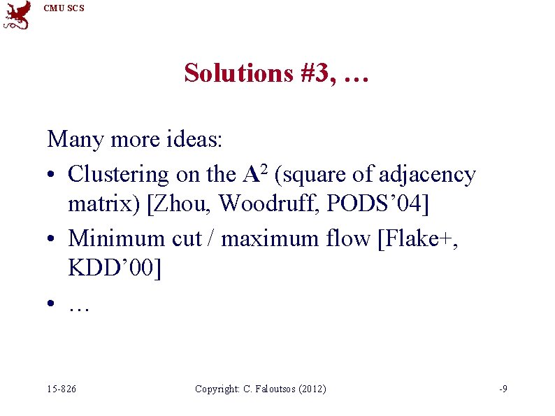 CMU SCS Solutions #3, … Many more ideas: • Clustering on the A 2