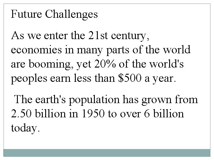 Future Challenges As we enter the 21 st century, economies in many parts of Future Challenges As we enter the 21 st century, economies in many parts of