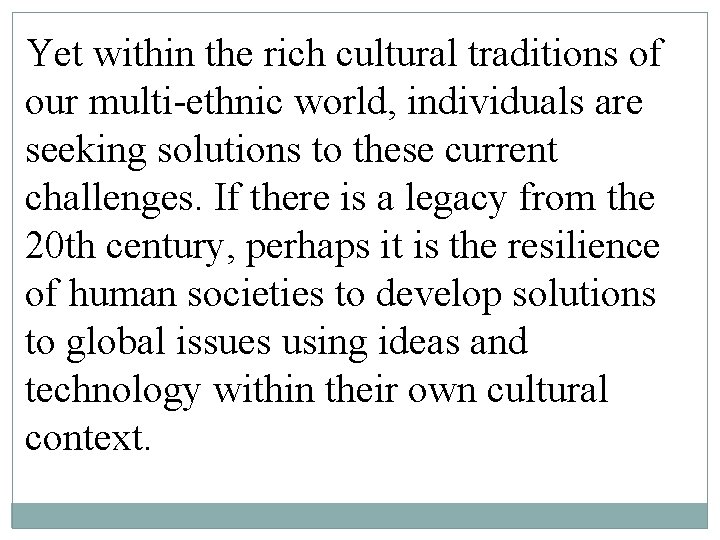 Yet within the rich cultural traditions of our multi-ethnic world, individuals are seeking solutions