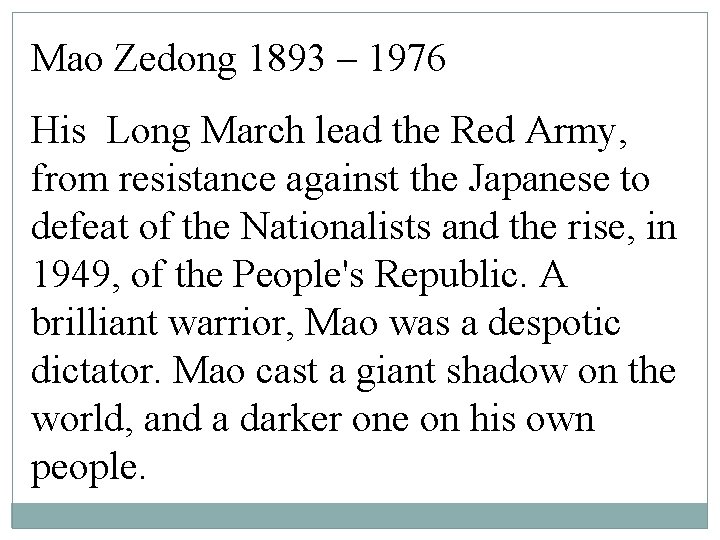 Mao Zedong 1893 – 1976 His Long March lead the Red Army, from resistance Mao Zedong 1893 – 1976 His Long March lead the Red Army, from resistance