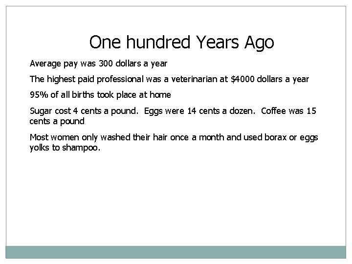 One hundred Years Ago Average pay was 300 dollars a year The highest paid One hundred Years Ago Average pay was 300 dollars a year The highest paid