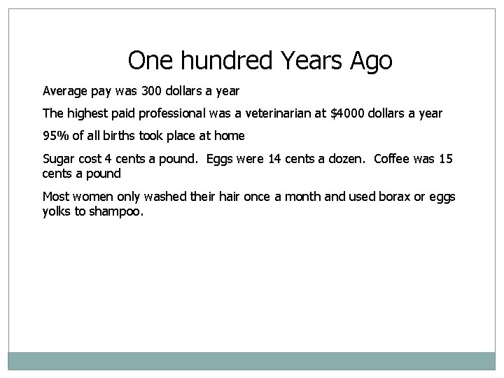 One hundred Years Ago Average pay was 300 dollars a year The highest paid