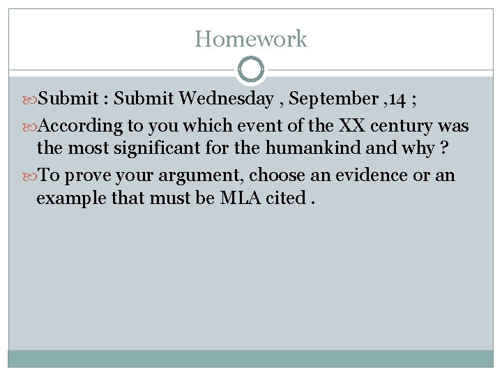 Homework Submit : Submit Wednesday , September , 14 ; According to you which