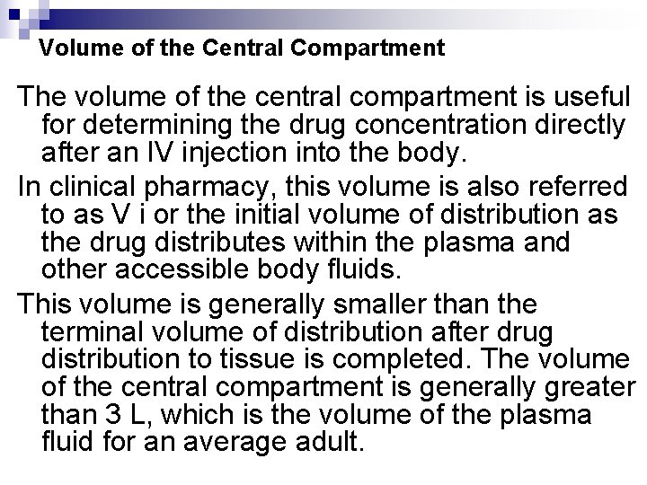 Volume of the Central Compartment The volume of the central compartment is useful for