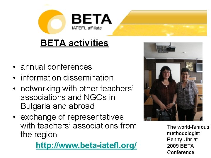 BETA activities • annual conferences • information dissemination • networking with other teachers’ associations