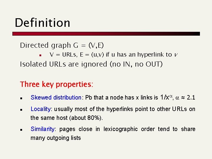 Definition Directed graph G = (V, E) n V = URLs, E = (u,