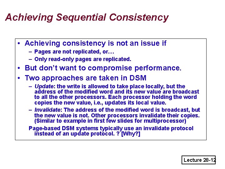 Achieving Sequential Consistency • Achieving consistency is not an issue if – Pages are