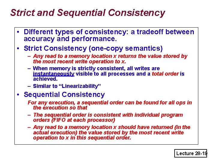 Strict and Sequential Consistency • Different types of consistency: a tradeoff between accuracy and