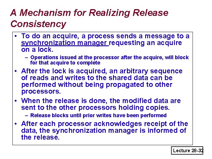 A Mechanism for Realizing Release Consistency • To do an acquire, a process sends