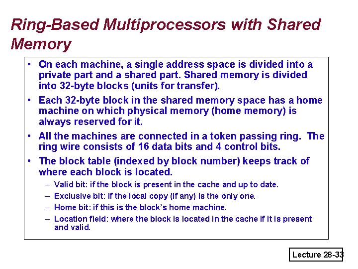 Ring-Based Multiprocessors with Shared Memory • On each machine, a single address space is