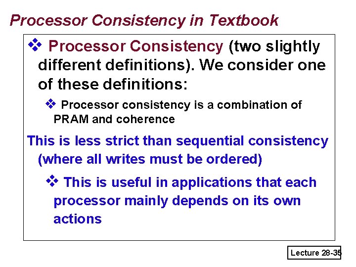 Processor Consistency in Textbook v Processor Consistency (two slightly different definitions). We consider one