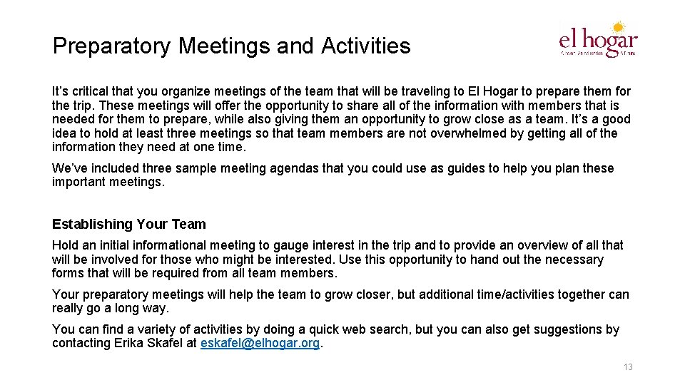 Preparatory Meetings and Activities It’s critical that you organize meetings of the team that