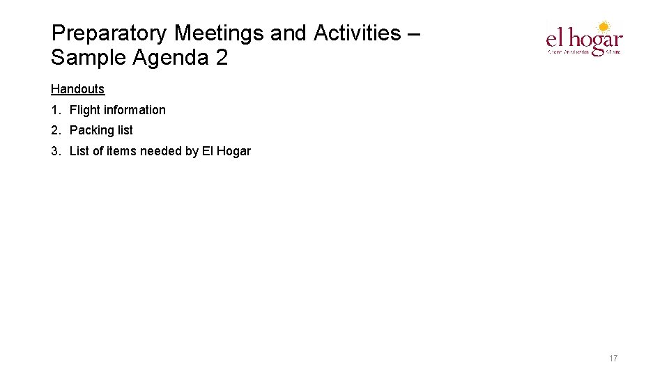 Preparatory Meetings and Activities – Sample Agenda 2 Handouts 1. Flight information 2. Packing