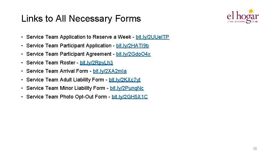 Links to All Necessary Forms • Service Team Application to Reserve a Week -