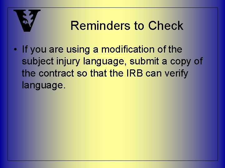 Reminders to Check • If you are using a modification of the subject injury