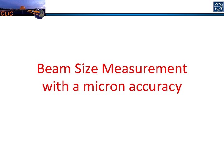 CLIC Beam Size Measurement with a micron accuracy 