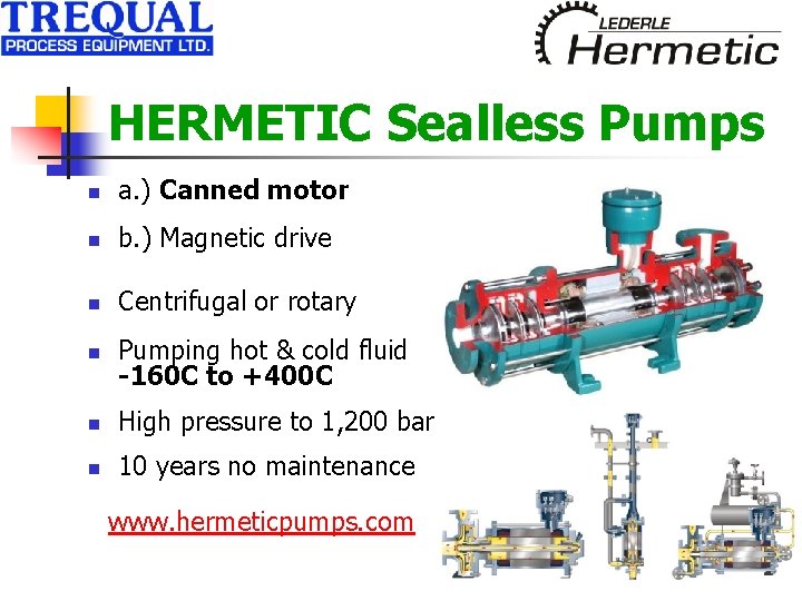 HERMETIC Sealless Pumps n a. ) Canned motor n b. ) Magnetic drive n
