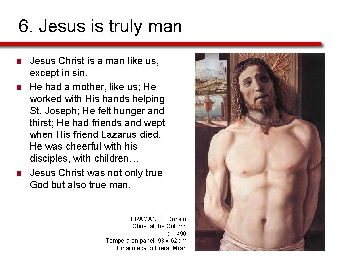 6. Jesus is truly man n Jesus Christ is a man like us, except