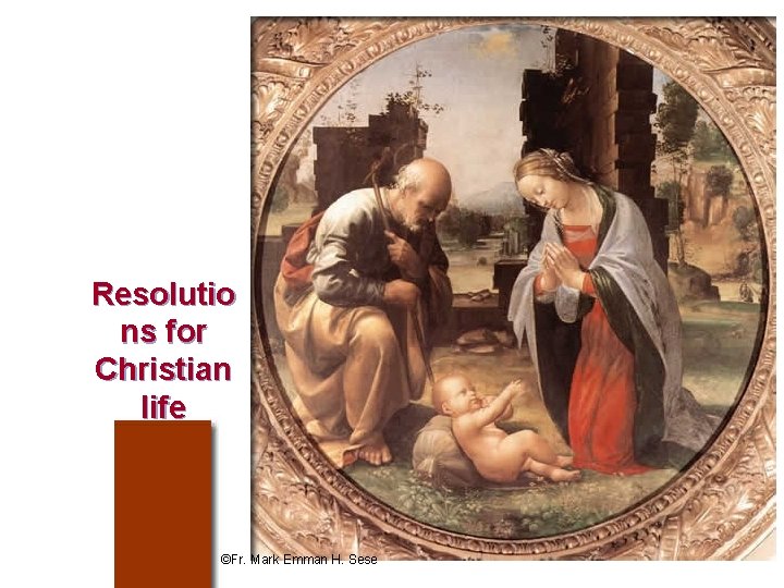 Resolutio ns for Christian life ©Fr. Mark Emman H. Sese 
