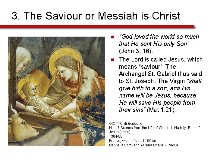 3. The Saviour or Messiah is Christ n n “God loved the world so