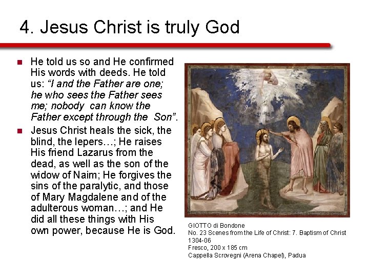 4. Jesus Christ is truly God n n He told us so and He