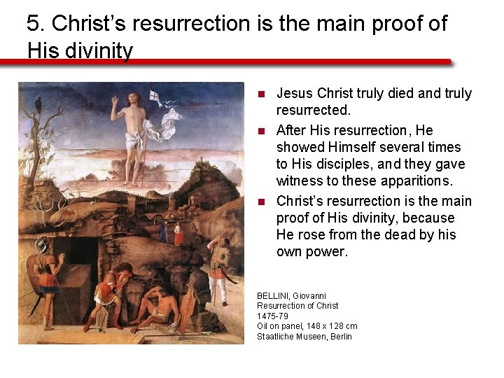 5. Christ’s resurrection is the main proof of His divinity n n n Jesus