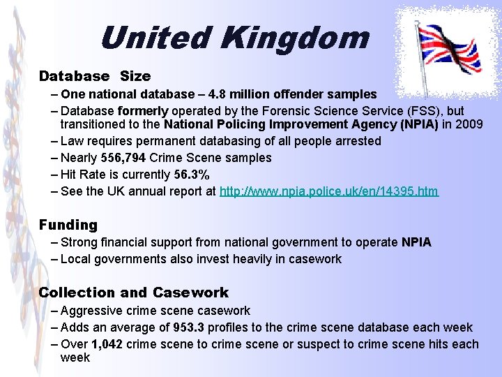 United Kingdom Database Size – One national database – 4. 8 million offender samples