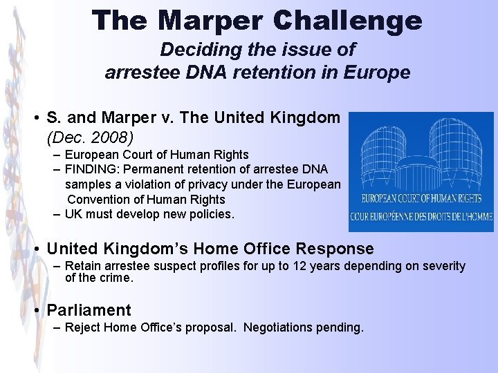 The Marper Challenge Deciding the issue of arrestee DNA retention in Europe • S.