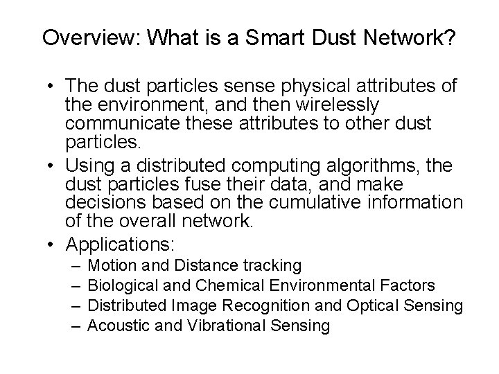Overview: What is a Smart Dust Network? • The dust particles sense physical attributes