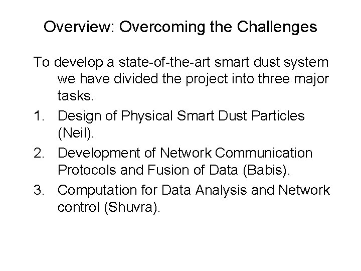 Overview: Overcoming the Challenges To develop a state-of-the-art smart dust system we have divided