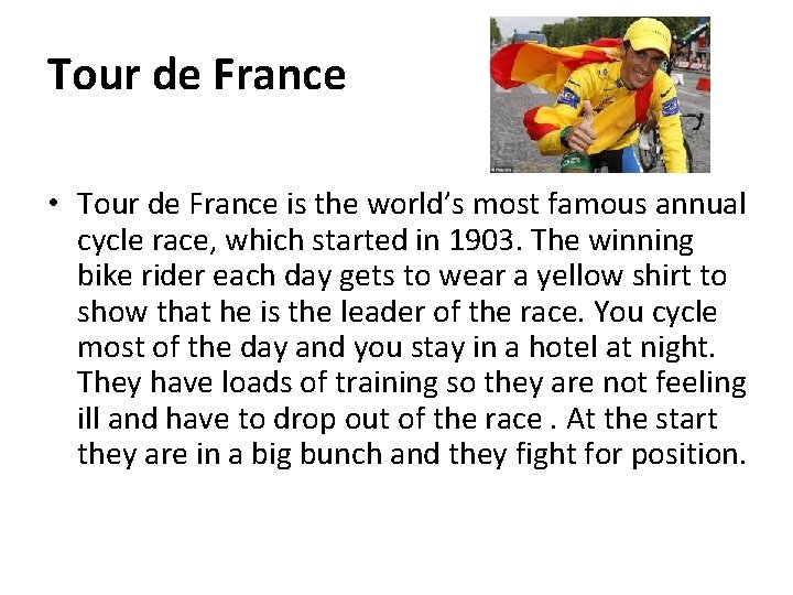 Tour de France • Tour de France is the world’s most famous annual cycle