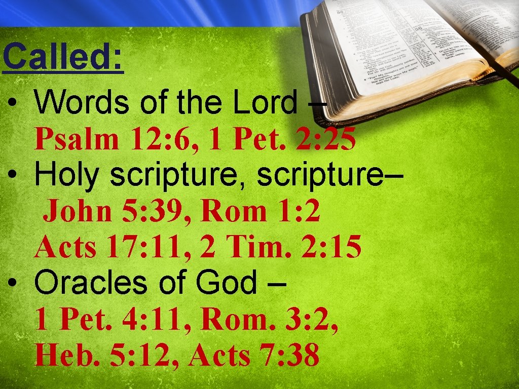 Called: • Words of the Lord – Psalm 12: 6, 1 Pet. 2: 25