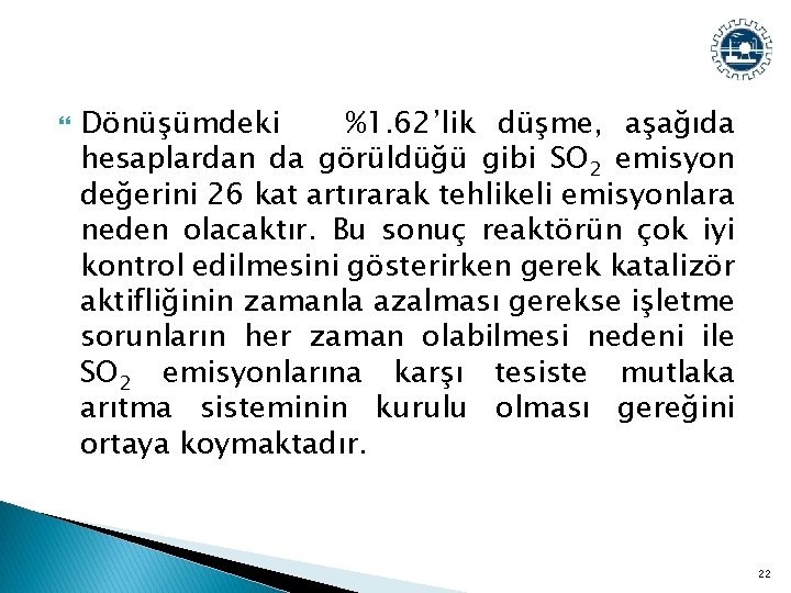  Dönüşümdeki %1. 62’lik düşme, aşağıda hesaplardan da görüldüğü gibi SO 2 emisyon değerini