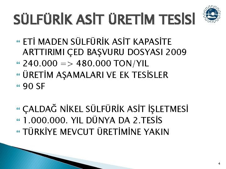 SÜLFÜRİK ASİT ÜRETİM TESİSİ ETİ MADEN SÜLFÜRİK ASİT KAPASİTE ARTTIRIMI ÇED BAŞVURU DOSYASI 2009