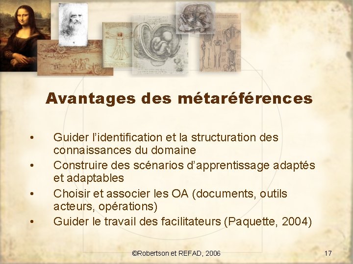 Avantages des métaréférences • • Guider l’identification et la structuration des connaissances du domaine