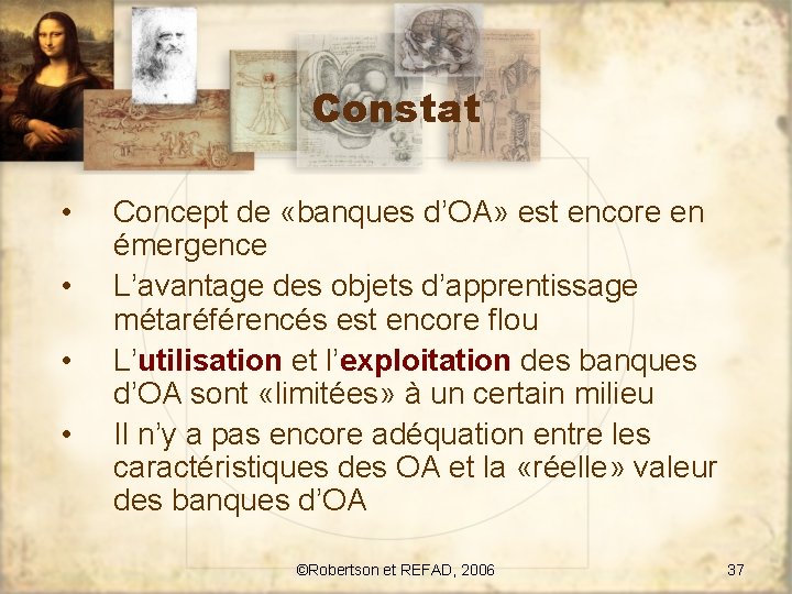 Constat • • Concept de «banques d’OA» est encore en émergence L’avantage des objets