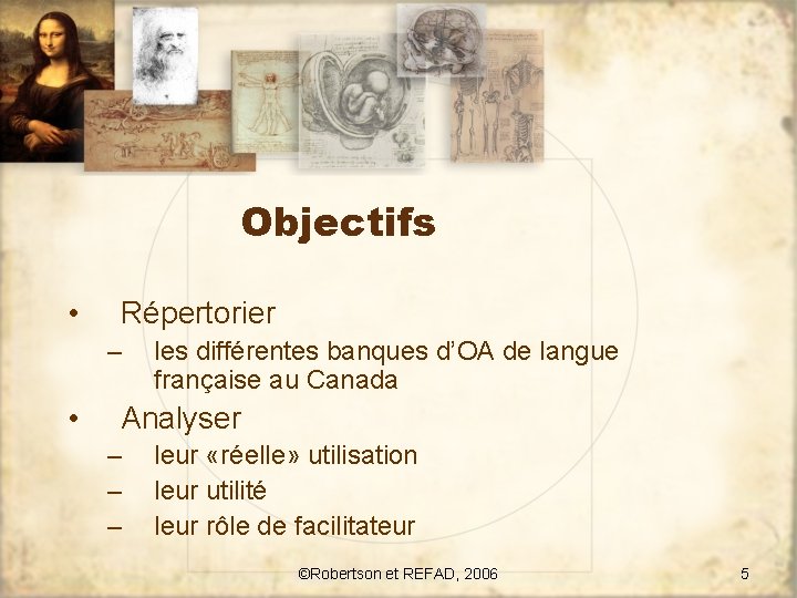 Objectifs • Répertorier – • les différentes banques d’OA de langue française au Canada