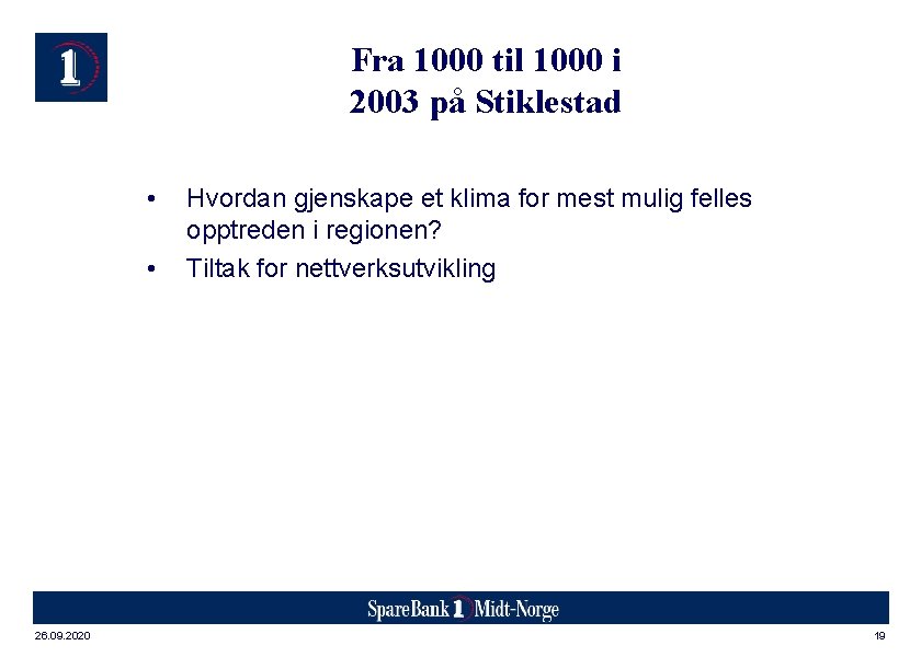Fra 1000 til 1000 i 2003 på Stiklestad • • 26. 09. 2020 Hvordan