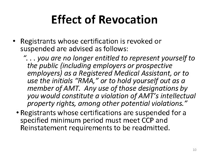 Effect of Revocation • Registrants whose certification is revoked or suspended are advised as