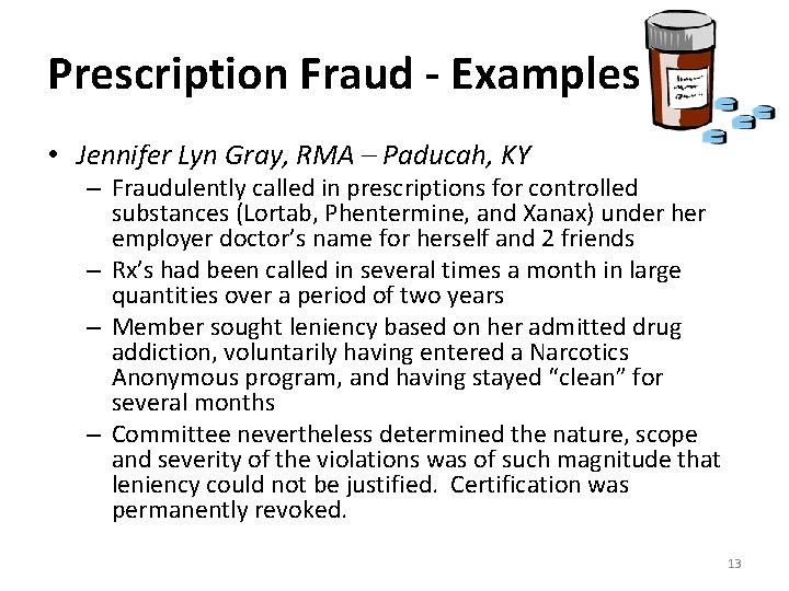 Prescription Fraud - Examples • Jennifer Lyn Gray, RMA – Paducah, KY – Fraudulently