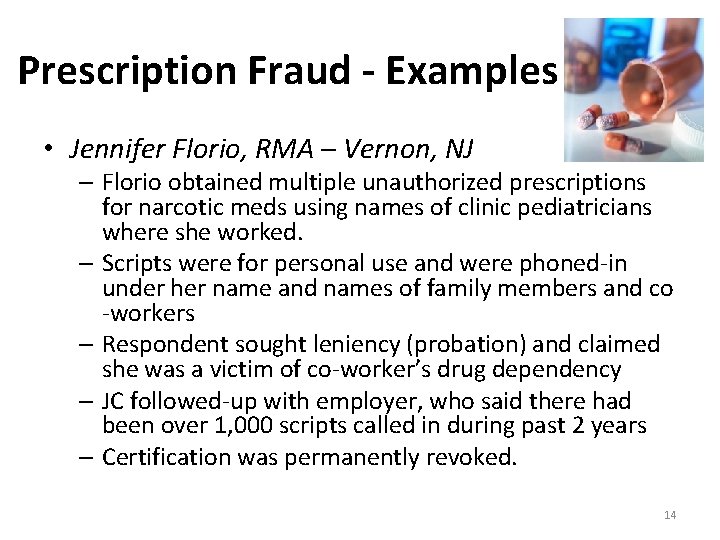 Prescription Fraud - Examples • Jennifer Florio, RMA – Vernon, NJ – Florio obtained