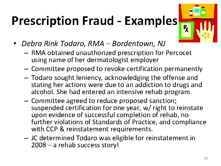 Prescription Fraud - Examples • Debra Rink Todaro, RMA – Bordentown, NJ – RMA