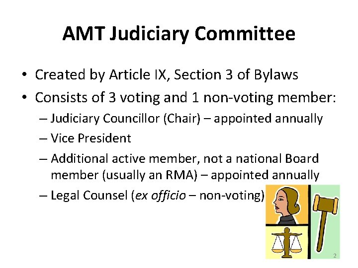 AMT Judiciary Committee • Created by Article IX, Section 3 of Bylaws • Consists