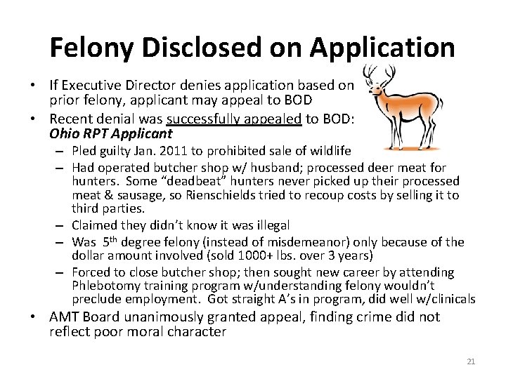Felony Disclosed on Application • If Executive Director denies application based on prior felony,