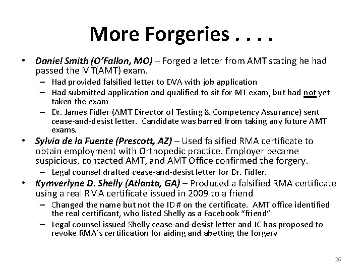 More Forgeries. . • Daniel Smith (O’Fallon, MO) – Forged a letter from AMT