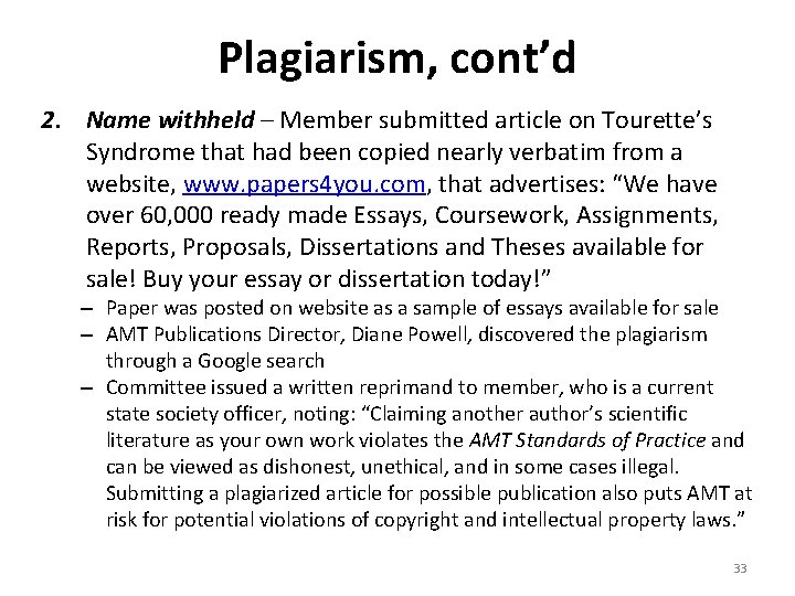Plagiarism, cont’d 2. Name withheld – Member submitted article on Tourette’s Syndrome that had