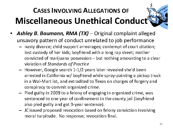 CASES INVOLVING ALLEGATIONS OF Miscellaneous Unethical Conduct • Ashley B. Baumann, RMA (TX) –
