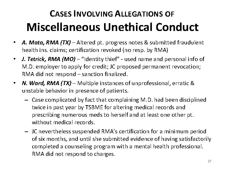 CASES INVOLVING ALLEGATIONS OF Miscellaneous Unethical Conduct • A. Mata, RMA (TX) – Altered