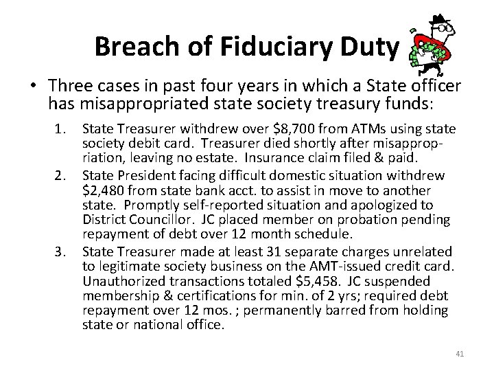 Breach of Fiduciary Duty • Three cases in past four years in which a